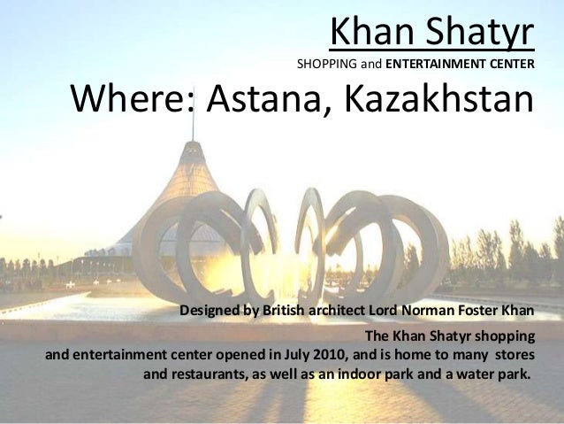 Khan shatyr- case study