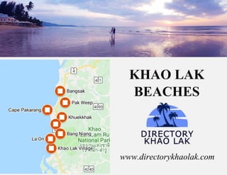 KHAO LAK
BEACHES
www.directorykhaolak.com
 