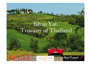 Khao Yai:
Tuscany of Thailand
 