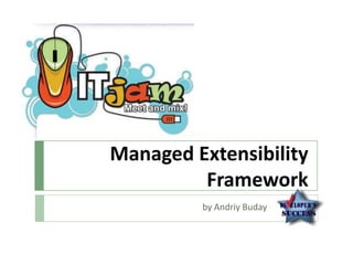 Managed Extensibility Framework by Andriy Buday		 
