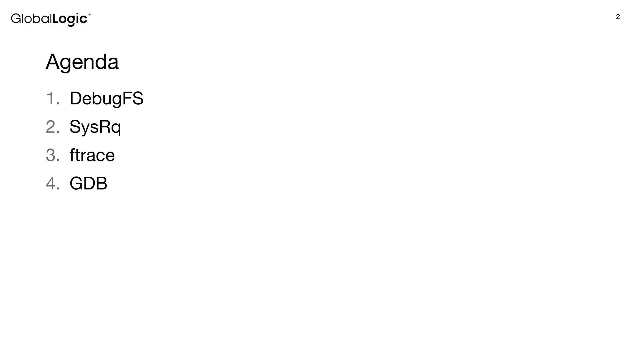 2
Agenda
1. DebugFS
2. SysRq
3. ftrace
4. GDB
 