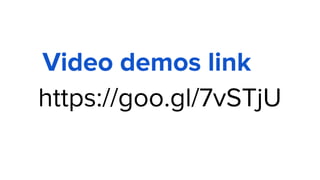https://goo.gl/7vSTjU
Video demos link
 