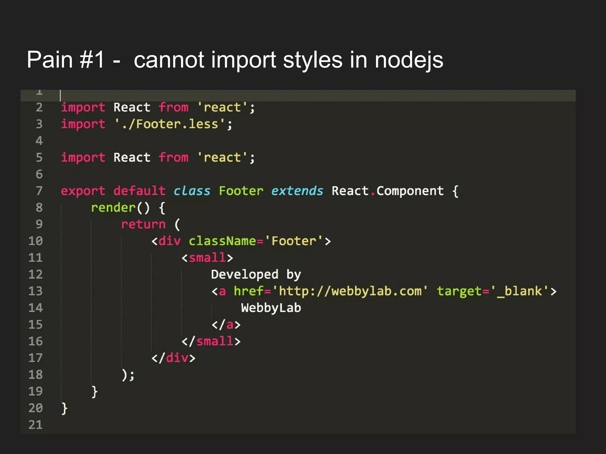 Pain #1 - cannot import styles in nodejs 