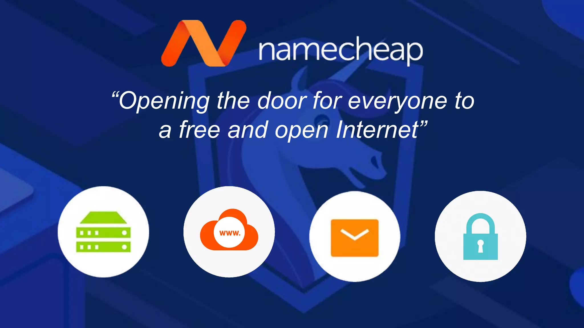 “Opening the door for everyone to
a free and open Internet”
 