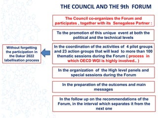 In the preparation of the outcomes and main
messages
In the follow up on the recommendations of the
Forum, in the interval...