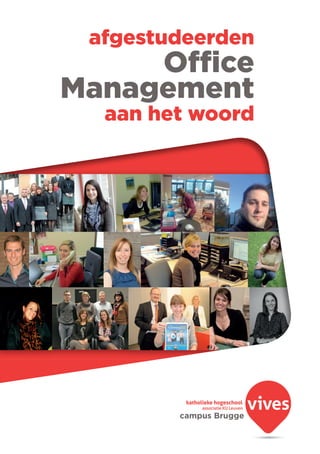 afgestudeerden
     Office
Management
  aan het woord




        campus Brugge
 