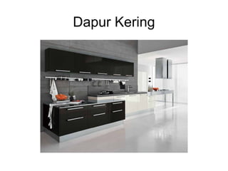 Dapur Kering
 