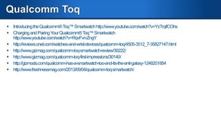 Sources
 http://blogs.sonymobile.com/2013/12/23/smartwatch-2-best-apps-for-aworking-lifestyle/#more-10260

 http://www.androidheadlines.com/2013/12/ah-awards-2013-best-androidsmartwatch-year.html

 