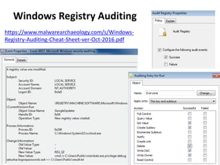 Windows Registry Auditing
https://www.malwarearchaeology.com/s/Windows-
Registry-Auditing-Cheat-Sheet-ver-Oct-2016.pdf
 