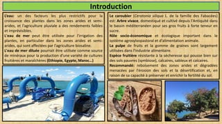 Introduction
L’eau: un des facteurs les plus restrictifs pour la
croissance des plantes dans les zones arides et semi-
ari...