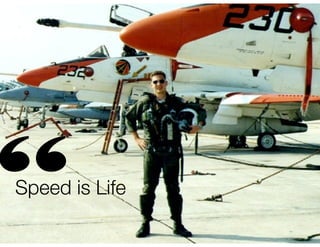 “

Speed is Life

 