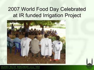 2007 World Food Day Celebrated
  at IR funded Irrigation Project
 