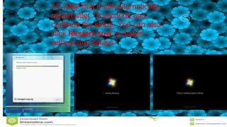 13. After that it will automatically
restart after 15 seconds and
continue the setup. You can also
click Restart now to restart
without any delays
 