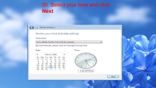 20. Select your time and click
Next
 