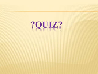 ?QUIZ? 
 