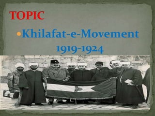 Khilafat-e-Movement
1919-1924
 