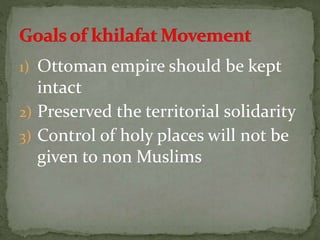 1) Ottoman empire should be kept
intact
2) Preserved the territorial solidarity
3) Control of holy places will not be
given to non Muslims
 