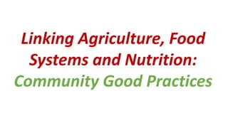 Linking Agriculture, Food Systems and Nutrition for Food and Nutrition Security in Myanmar 
