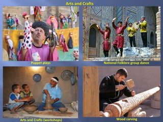 Arts and Crafts (workshops)
Arts and Crafts
Wood carving
National Folklore group dancePuppet plays
 