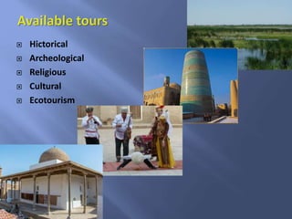  Hictorical
 Archeological
 Religious
 Cultural
 Ecotourism
 
