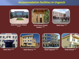 Hotel Khorezm Palace
****
Hotel Green Grand
Garden ***
Hotel Fayz ***
Hotel Sher *** Hotel Navruz *** Hotel Urgench *** Hotel Elshod **
Accommodation facilities in Urgench
 