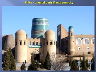Khiva - oriental oasis & museum-city
 