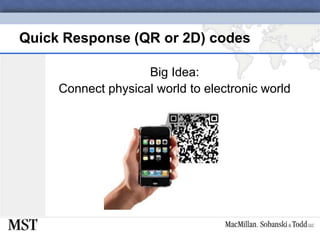 Quick Response (QR or 2D) codesBig Idea:Connect physical world to electronic world