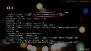 Photo by Joseph B // cc by-nc-nd 2.0 // https://flic.kr/p/7GAMBe
curl
@colinodell
 