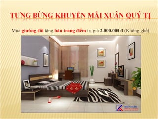 Muagiường ôitặngbàn trang iểmtrịgiá2.000.000 (Khôngghế)
 