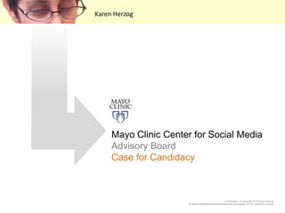 Karen Herzog Mayo Clinic Center for Social MediaAdvisory BoardCase for Candidacy 