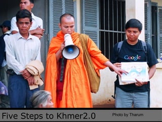 Five Steps to Khmer2.0 Photo by Tharum 