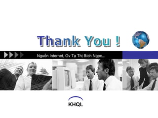 Nguồn Internet, Gv Tạ Thị Bích Ngọc...




                 KHQL
 