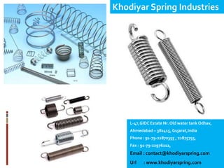 Khodiyar Spring Industries




    L-47,GIDC Estate Nr. Old water tank Odhav,
    Ahmedabad – 382415, Gujarat,India
    Phone : 91-79-22870355 , 22875755,
    Fax : 91-79-22976212,
    Email : contact@khodiyarspring.com
    Url   : www.khodiyarspring.com
 