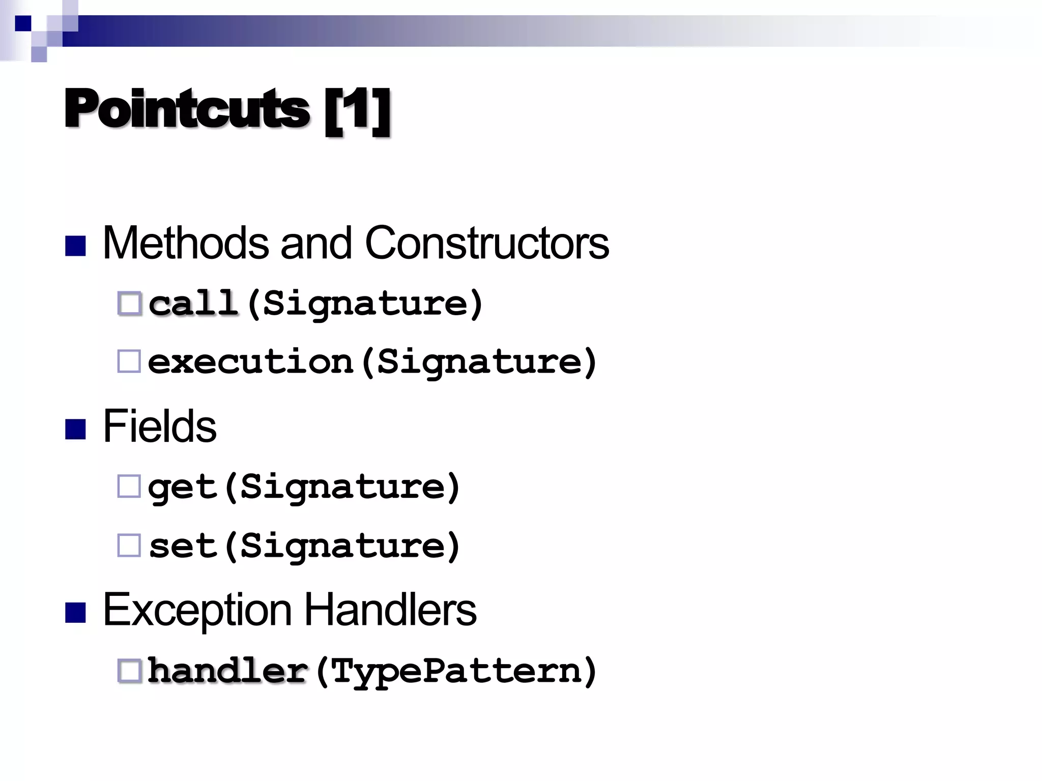 Introduction to AOP, AspectJ, and Explicit Join Points