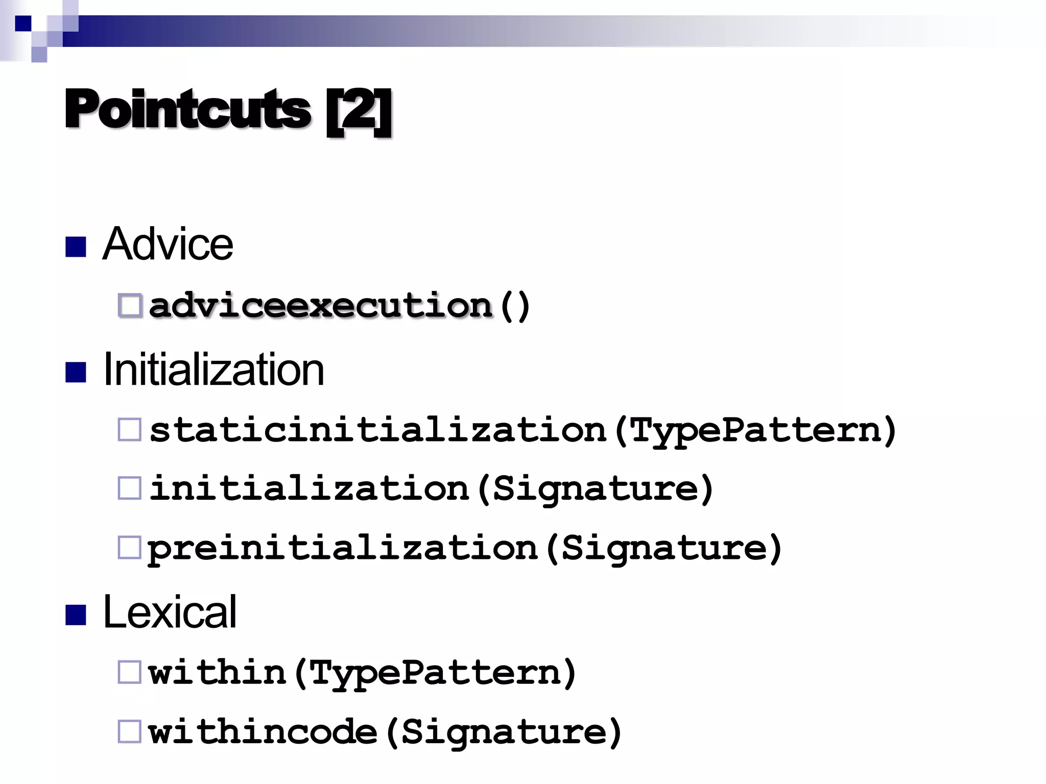 Introduction to AOP, AspectJ, and Explicit Join Points