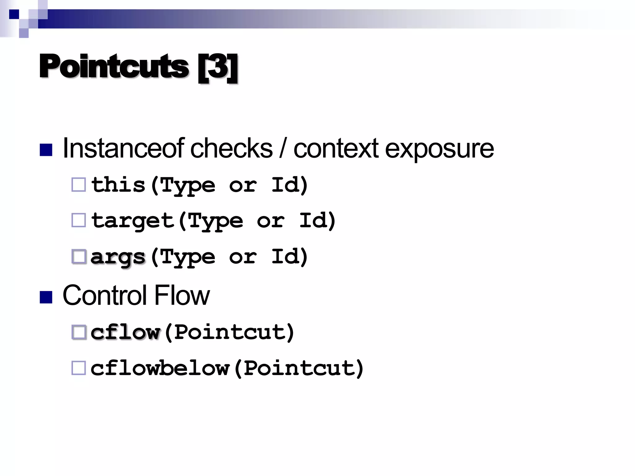 Introduction to AOP, AspectJ, and Explicit Join Points