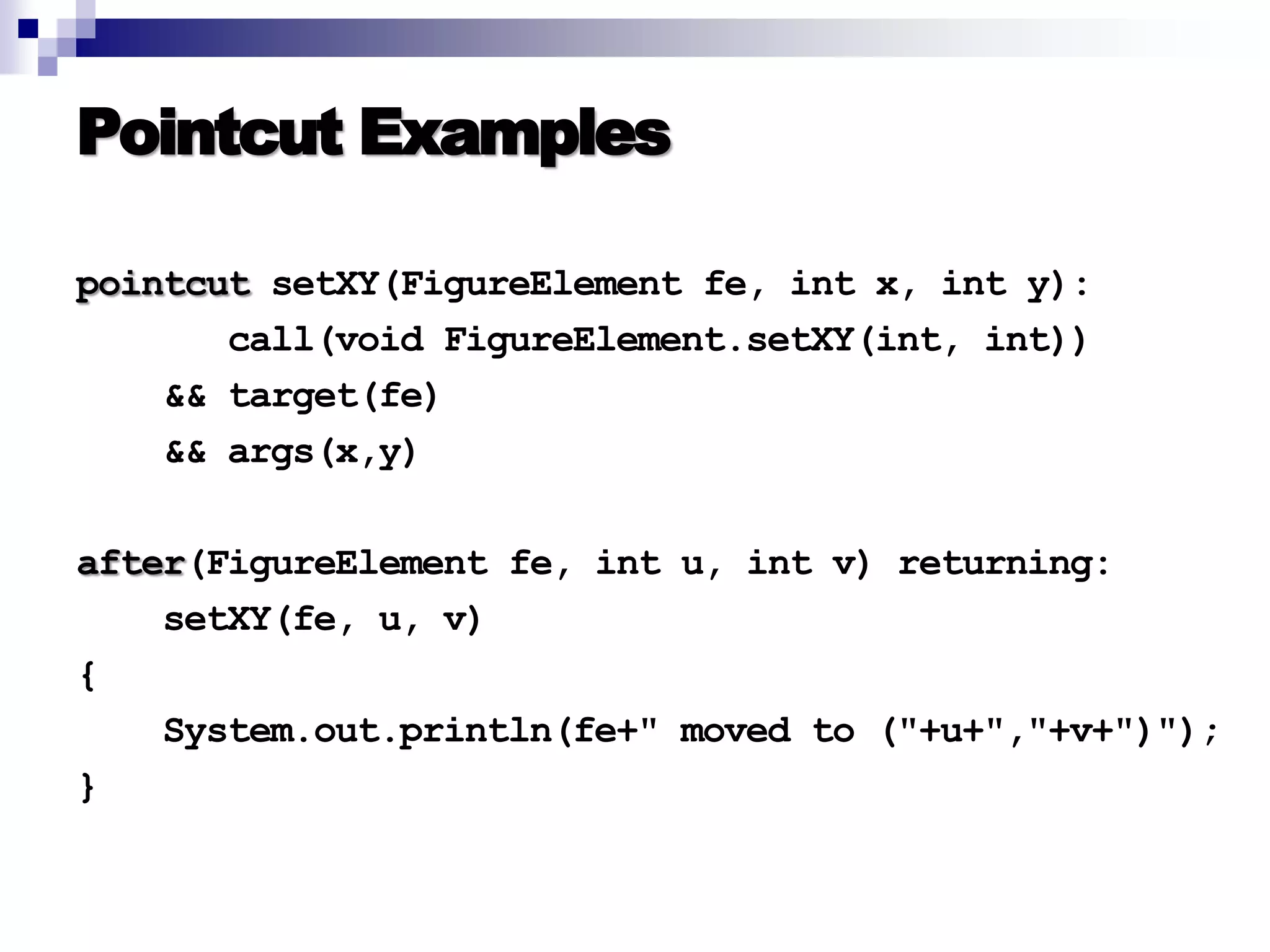 Introduction to AOP, AspectJ, and Explicit Join Points