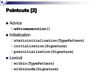 Introduction to AOP, AspectJ, and Explicit Join Points