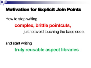 Introduction to AOP, AspectJ, and Explicit Join Points