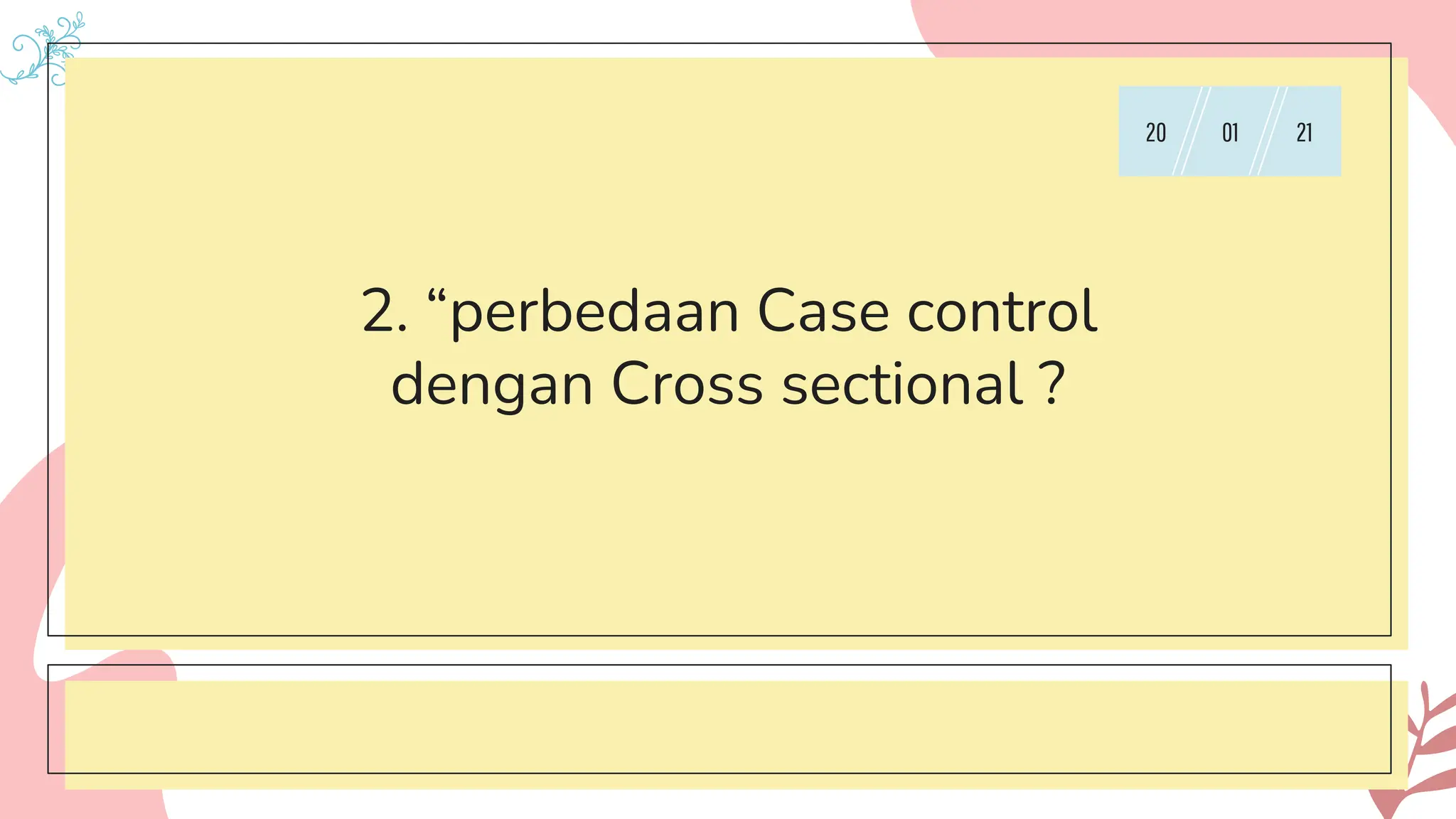 perbedaan case sectional dan case control | PPTX