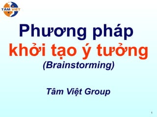 Phương pháp  khởi tạo ý tưởng (Brainstorming) Tâm Việt Group 