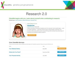 Research 2.0
genetics just got personal.
 