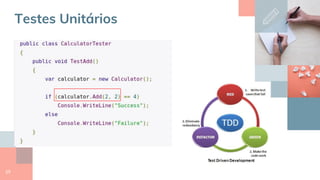 29
Testes Unitários
 