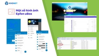 Một số hình ảnh
Epfen uBox
 