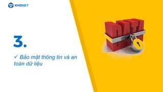 3.
 Bảo mật thông tin và an
toàn dữ liệu
 