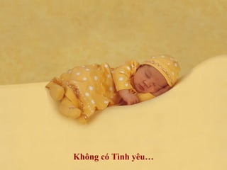 Không có Tình yêu…
 