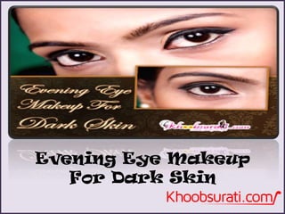 Evening Eye Makeup
For Dark Skin

 