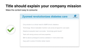 Title should explain your company mission
Make the content easy to consume
 
