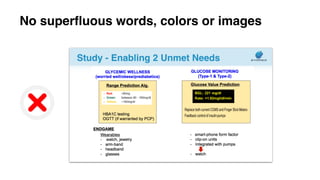 No superfluous words, colors or images
 