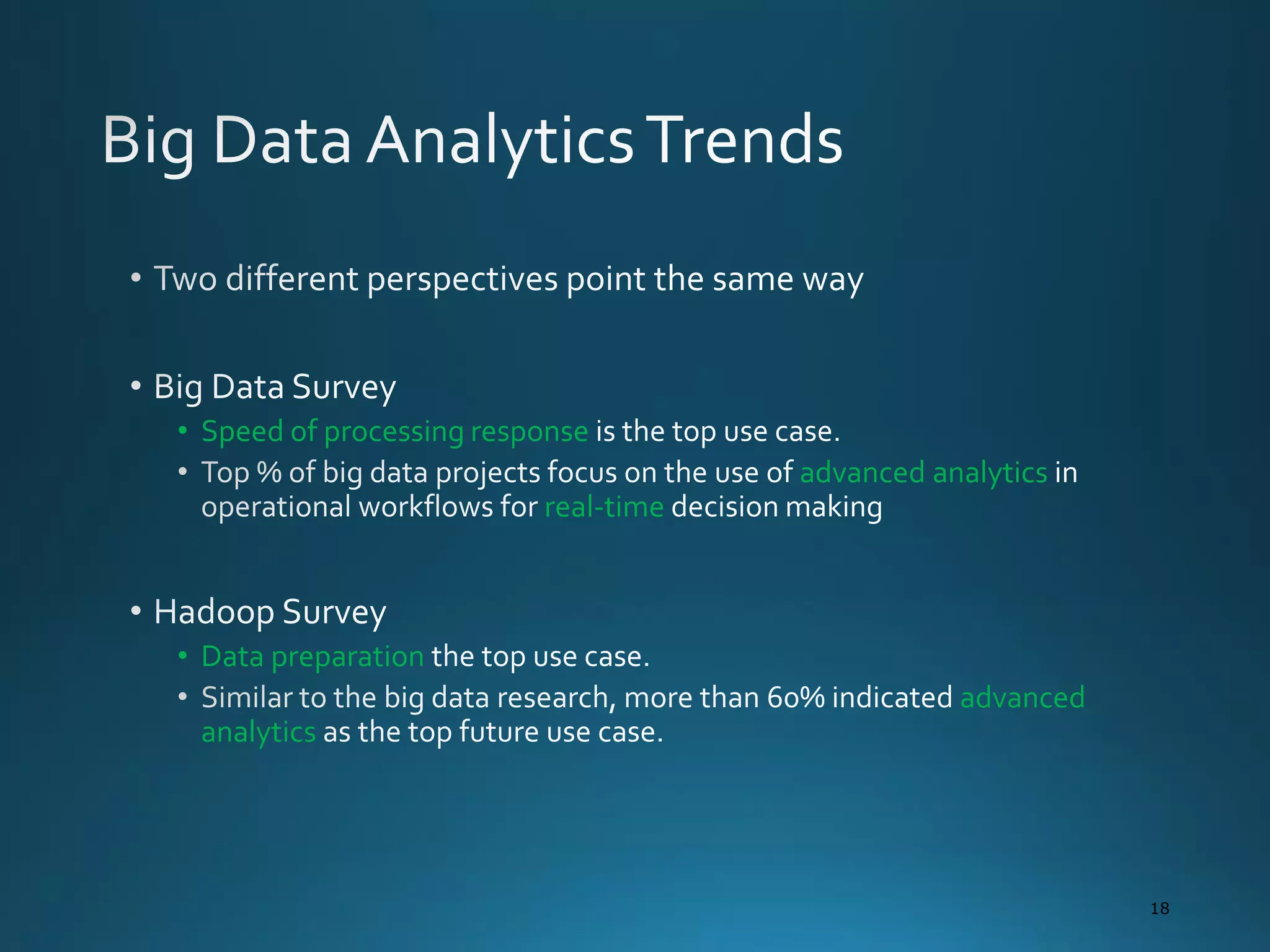 • Speed of processing response
advanced analytics
real-time
• Data preparation
advanced
analytics
18
 